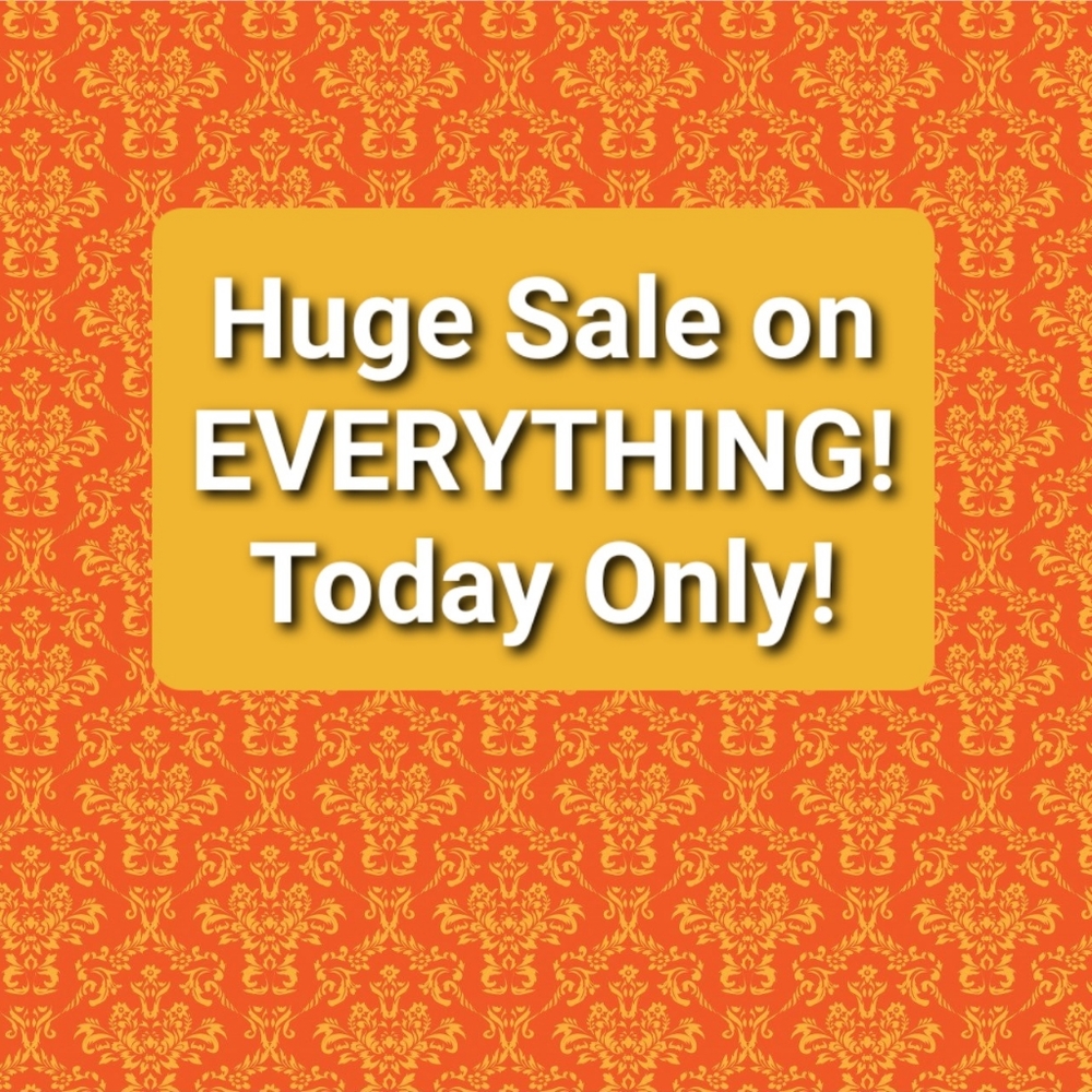 EVERYTHING ON SALE!